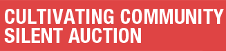 Cultivating Community Silent Auction